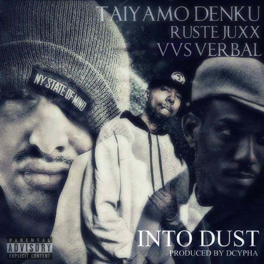Taiyamo Denku “Into Dust”Ft VVS Verbal & Ruste Juxx –  (Prod By Dcypha)