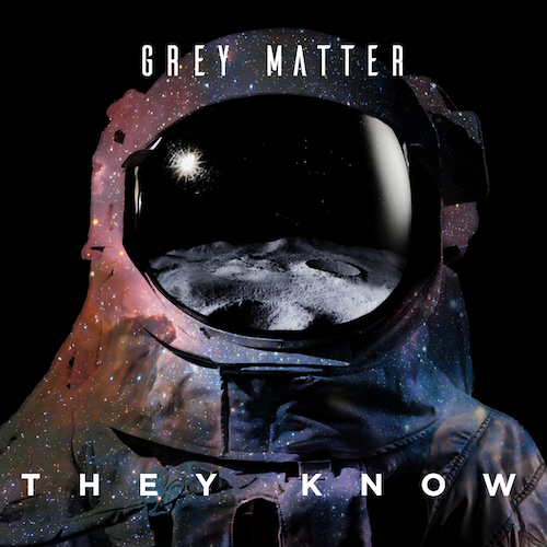 Grey Matter – ‘They Know’ Ft. Flexx Tyler | @GreyMatterUs @FlexxTyler