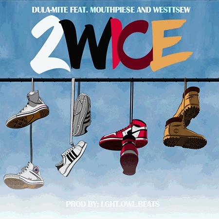 New Video: Dula-Mite feat. Westtsew X Mouthpie$e “2wice”