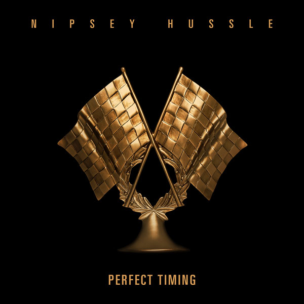 Listen To Nipsey Hussle’s – Perfect Timing