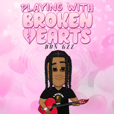 Don Gzz Drops Off New EP, ‘Playing with Broken Hearts’