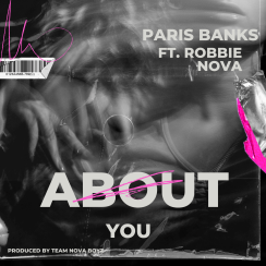 Paris Banks Unveils “About You” Featuring Robbie Nova